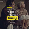 while-were-young